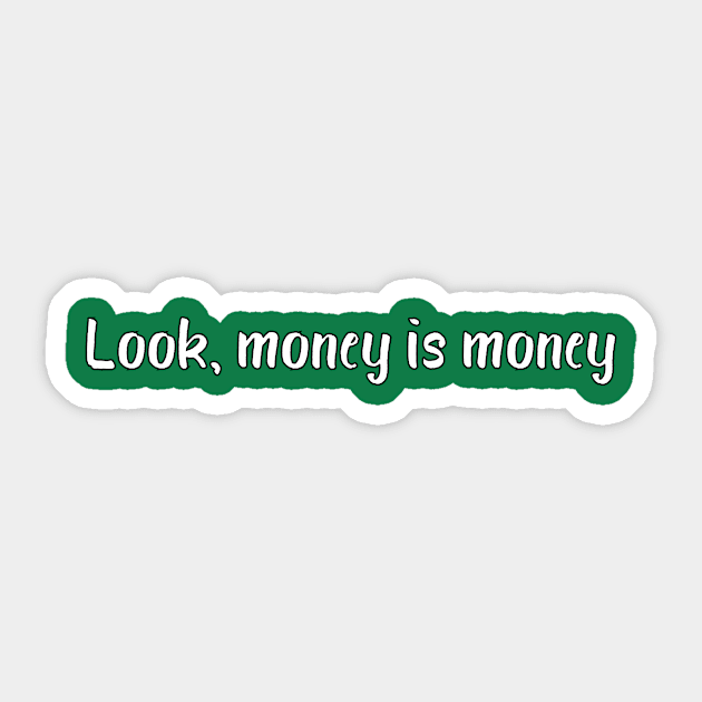 Look, money is money Sticker by DuskEyesDesigns